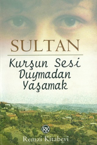 Kurşun Sesi Duymadan Yaşamak